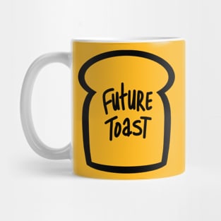 Future toast Mug